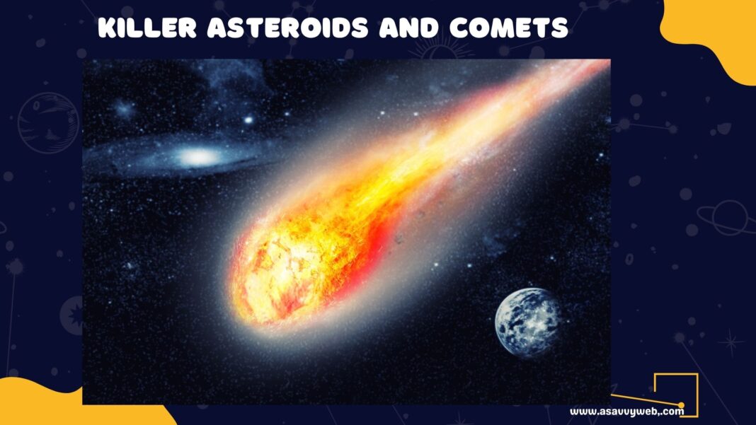 Killer Asteroids and Comets