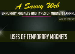Uses of Temporary Magnets and Types of Magnets Examples