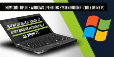 How can I Update windows Operating system Automatically on My PC