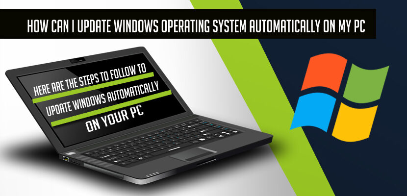 How can I Update windows Operating system Automatically on My PC