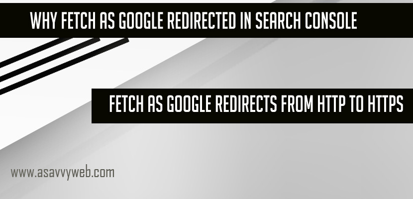 Why Fetch as Google Redirected in Search Console for URL