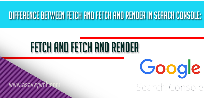 Difference between Fetch and Fetch and Render in Search Console