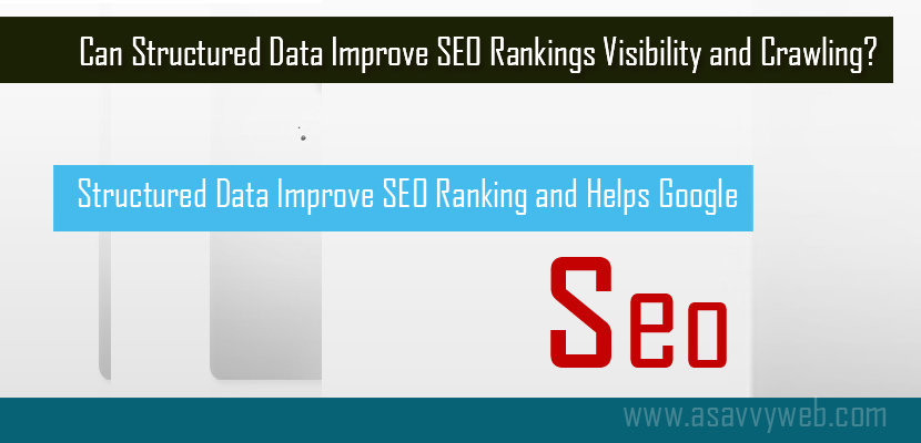 Can Structured Data Improve SEO Rankings Visibility and Crawling