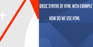 Basic Syntax of HTML with Example