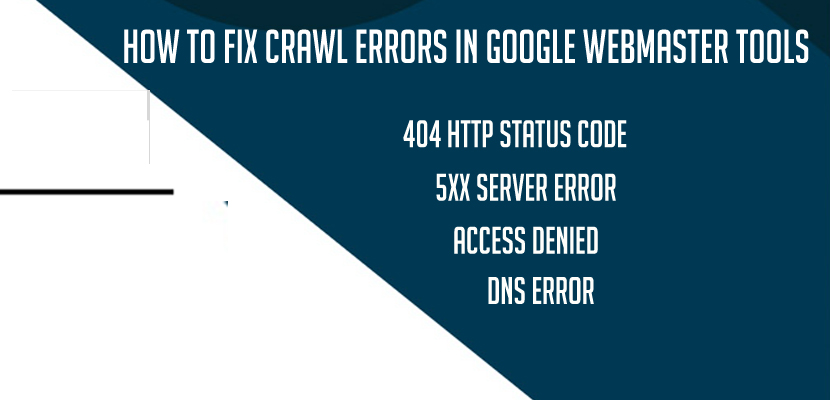 How to Fix Crawl Errors in Google Webmaster Tools