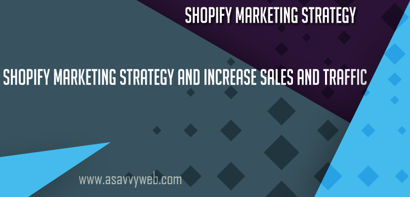 Shopify Marketing Strategy and Increase Sales and Traffic