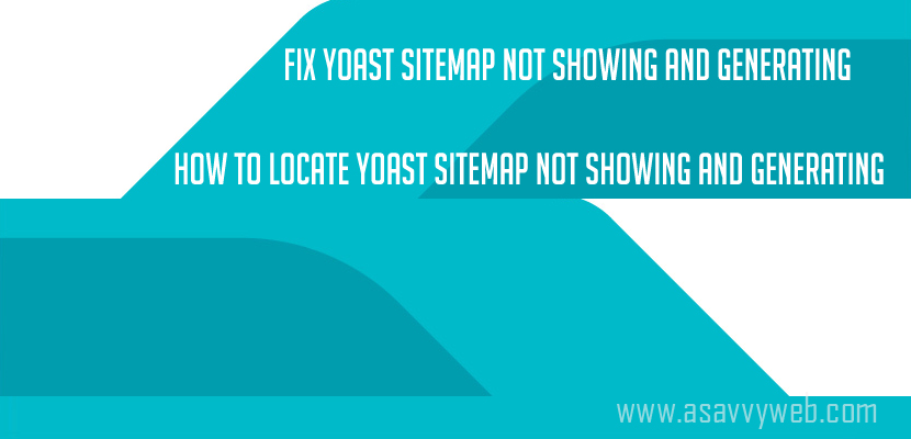 fix yoast sitemap not showing and generating