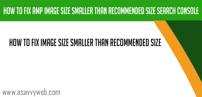 How to Fix AMP Image Size Smaller Than Recommended Size Search Console
