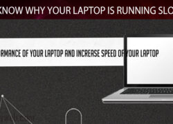 Know Why Your Laptop is Running Slow
