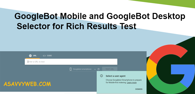 GoogleBot Mobile and GoogleBot Desktop Selector for Rich Results