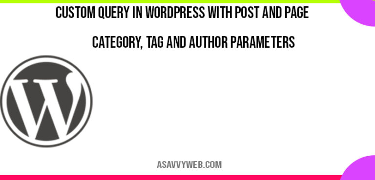 Write Custom Query In Wordpress With Post And Page Category Tag And Author Parameters A Savvy Web
