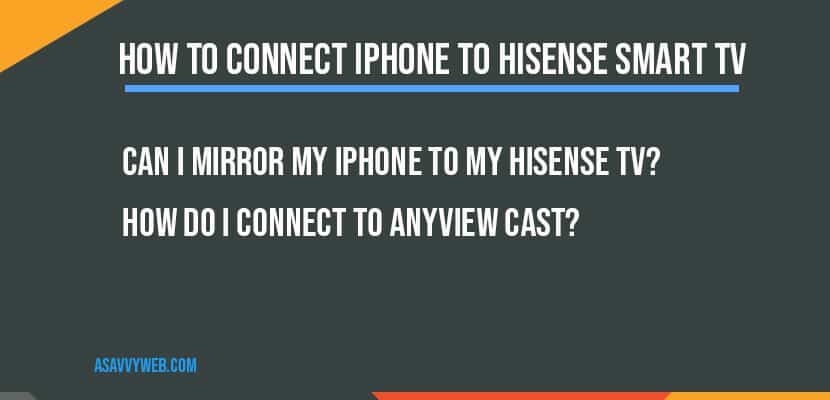 Connect Iphone To Hisense Tv Without, How To Mirror Iphone Hisense Tv Without Wifi