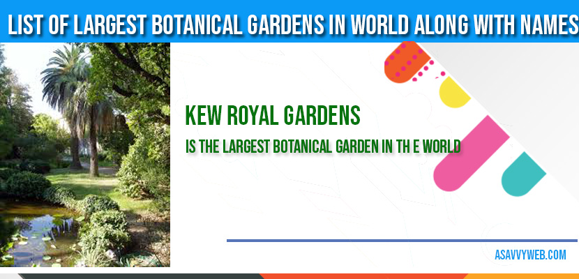List of largest-botanical-gardens-in-world-along-with-names