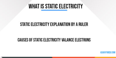 What is Static Electricity and its Uses and Causes