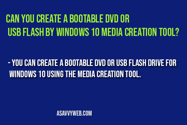 Can you create a bootable DVD or USB flash by windows 10 media creation tool