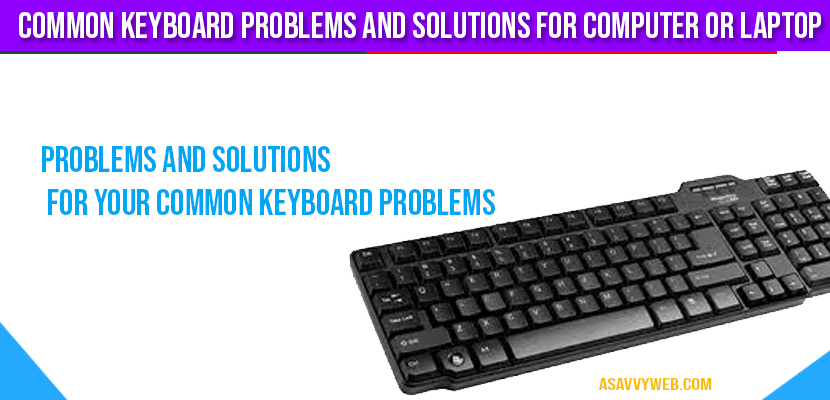 Common Keyboard Problems and Solutions for Computer or Laptop