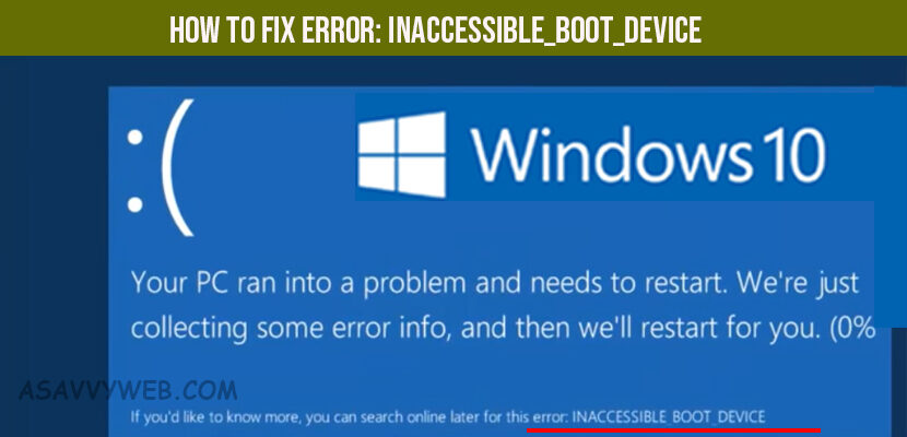How to Fix Error INACCESSIBLE_BOOT_DEVICE - Your PC Ran Into a Problem and Needs to Restart