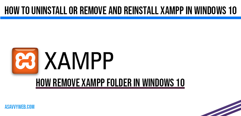 How to Uninstall or Remove and Reinstall XAMPP in windows 10