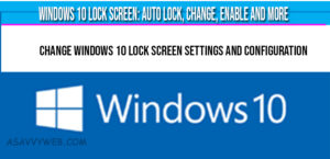 Windows 10 Lock Screen: Auto lock, Change, Enable and More - A Savvy Web