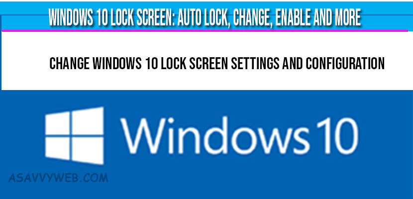 Windows 10 Lock Screen-Auto lock, Change, Enable and More
