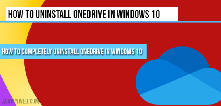 How To Uninstall Onedrive In Windows 10 A Savvy Web