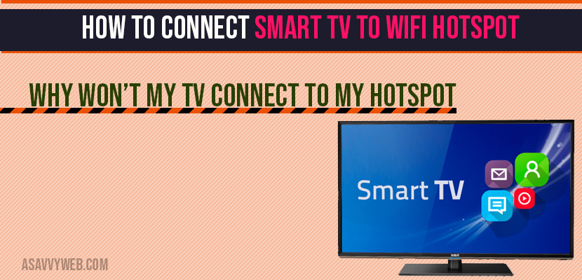 How To Connect Smart Tv To Wifi Hotspot - A Savvy Web