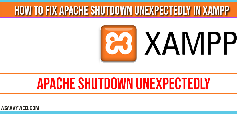 How to fix Apache Shutdown unexpectedly in xampp