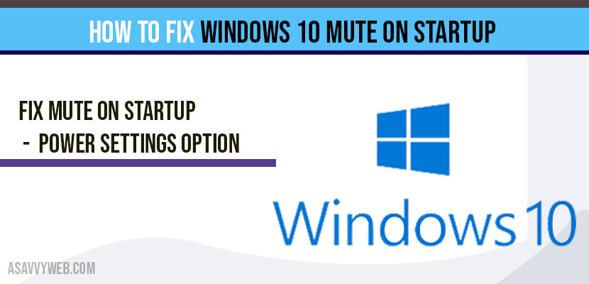How to fix Windows 10 Mute on Startup