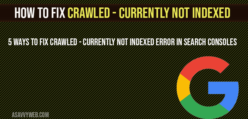 How to fix crawled currently not indexed
