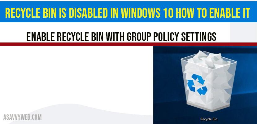 Recycle Bin is Disabled in Windows 10 How to Enable it