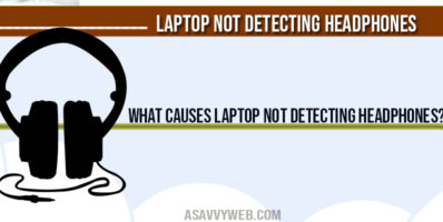 What Causes Laptop Not detecting headphones