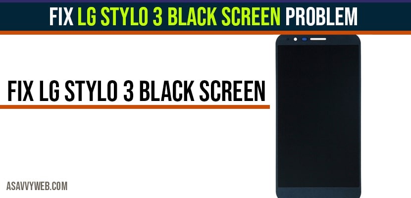 Fix LG Stylo 3 Black Screen Problem