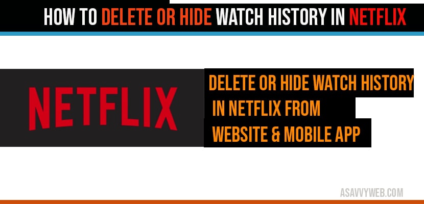 How to Delete or Hide watch History in Netflix From Website & Mobile APP