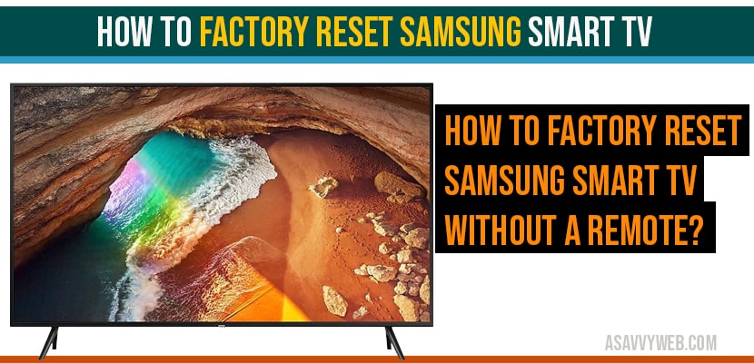 How to Factory Reset Samsung Smart tv using remote & Without Remote