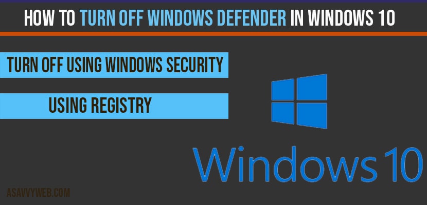 How to Turn off Windows Defender in windows 10