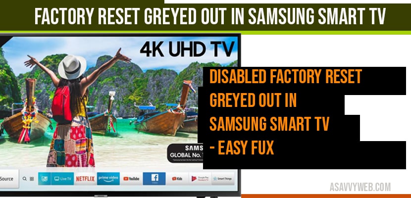 How to fix Disabled Factory reset greyed out in Samsung Smart tv