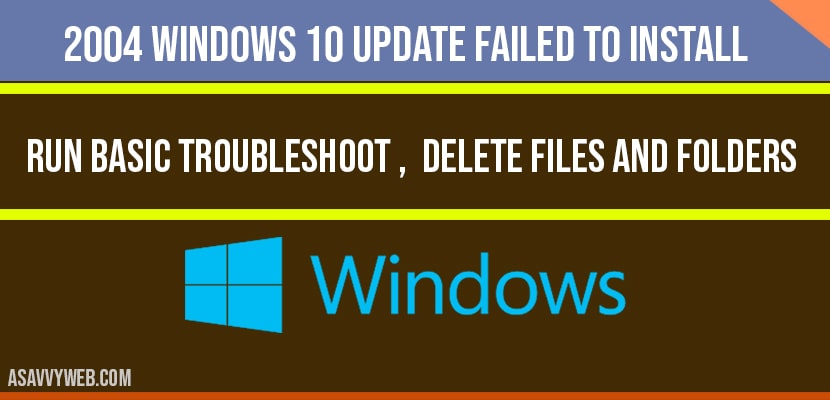 2004 windows 10 update failed to install – Delete windows Folders