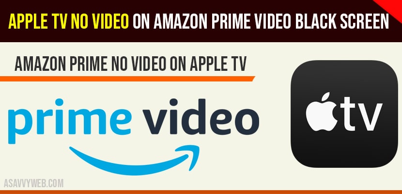Apple tv No Video on Amazon Prime Video Black screen