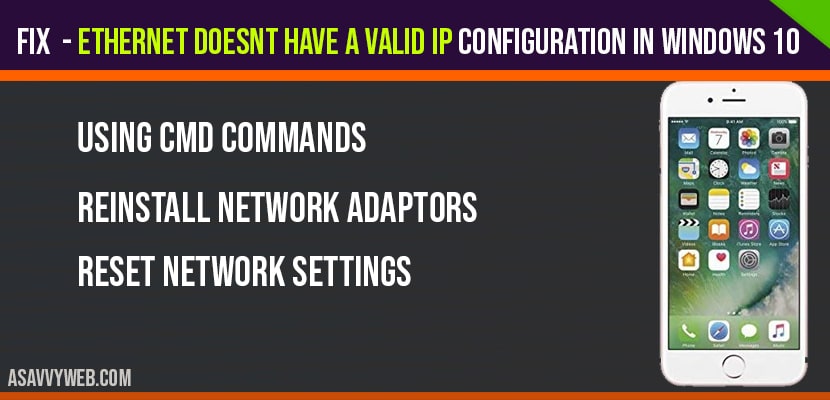 Fix Ethernet Doesnt Have a Valid IP Configuration in Windows 10