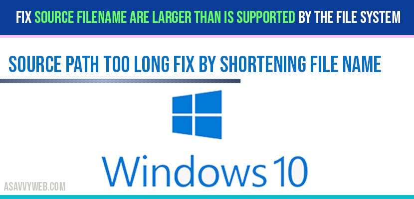 Fix Source Fix Source Filename are larger than is supported By the file system ...