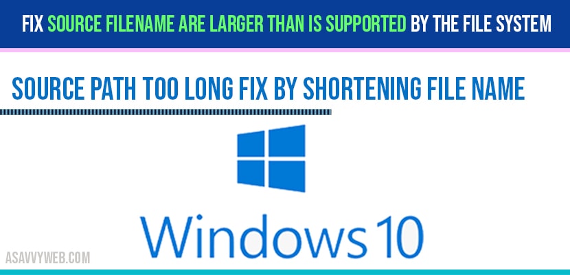 Fix Source Filename are larger than is supported By the file system – Source path too long
