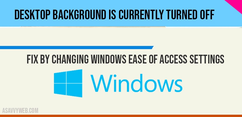 Fix by changing windows ease of access settings in windows 10