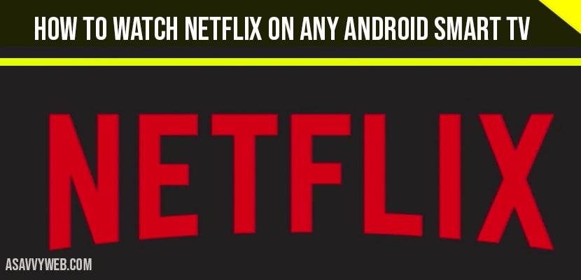How to Watch Netflix on Any Android Smart TV