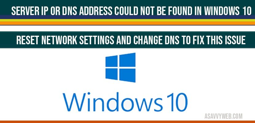 Server IP or DNS Address Could Not Be found in windows 10