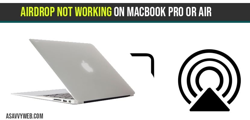 Airdrop Not Working On Macbook Pro Or Air A Savvy Web