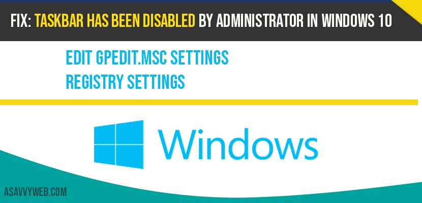 Fix-Taskbar has been disabled by administrator in windows 10