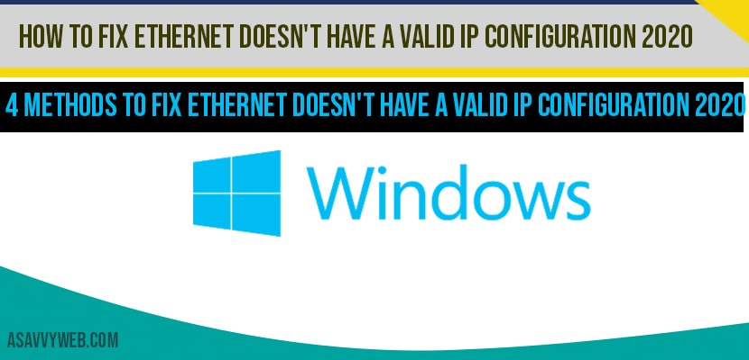 How to fix Ethernet Doesn't Have a Valid IP Configuration 2020