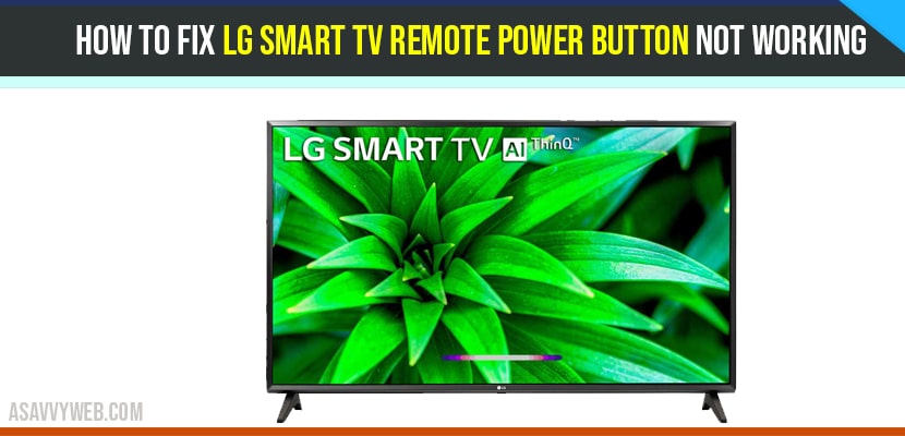 How To Fix Lg Smart Tv Remote Power Button Not Working A Savvy Web