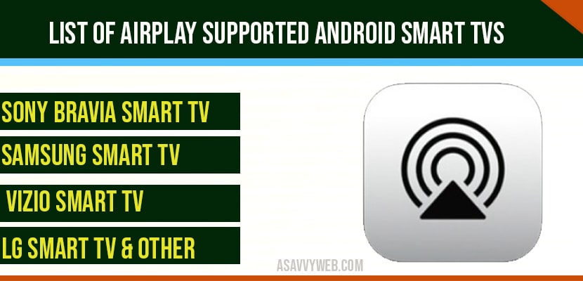 List of Airplay Supported Android Smart TVs (Sony, Samsung etc)