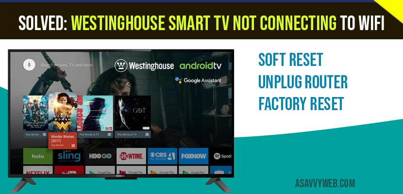 Solved Westinghouse Smart TV not connecting to wifi